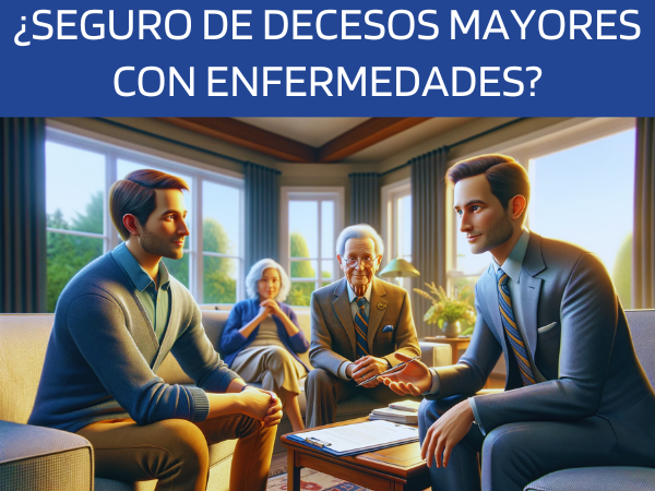 ¿Se puede contratar el seguro de decesos para personas mayores con enfermedades crónicas?