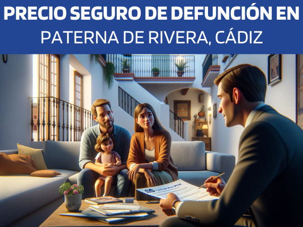 PRESUPUESTO para SEGURO de DEFUNCIÓN en Paterna de Rivera, Cádiz