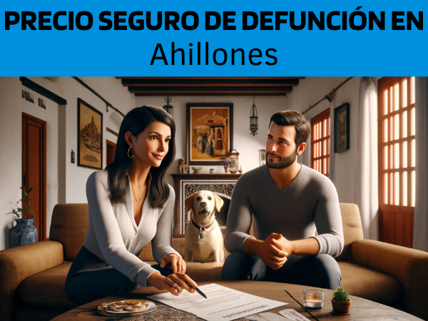 PRESUPUESTO para un Seguro de Defunción en Ahillones, Badajoz